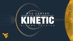 WVU Center for Kinetic Plasma Physics
